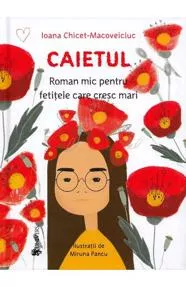 Caietul. Roman mic pentru fetitele care cresc mari