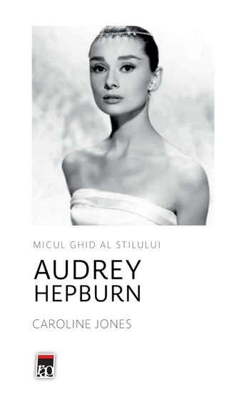 Micul ghid al stilului - Audrey Hepburn