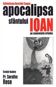 Apocalipsa Sfantului Ioan. Un comentariu ortodox