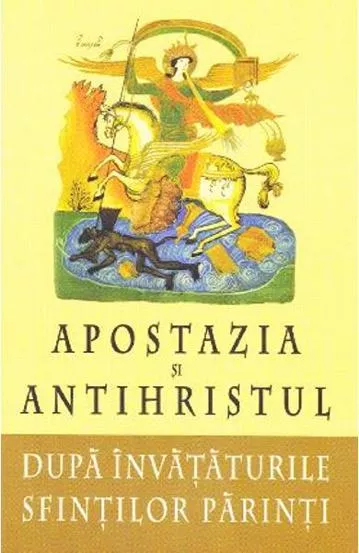 Apostazia si Antihristul dupa invatatura Sfintilor Parinti