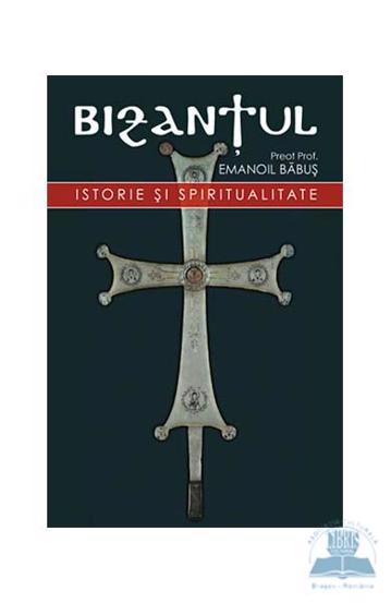 Bizanțul istorie și spiritualitate Reduceri Mari Aici Beletristica Bookzone