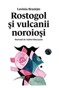 Rostogol si vulcanii noroiosi Vol. 3