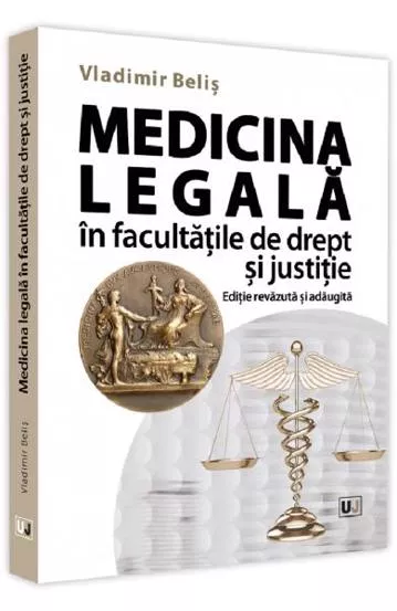 Medicina legala in facultatile de drept si justitie, Editie revazuta si adaugita 