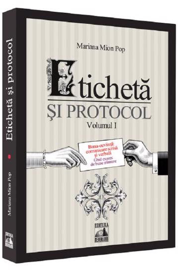 Eticheta si protocol. Vol. 1