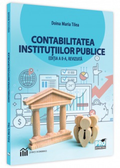 Contabilitatea institutiilor publice. Editia a II-a