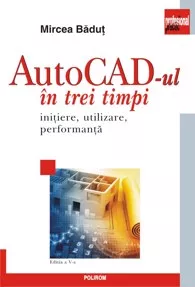 AutoCad-ul în trei timpi