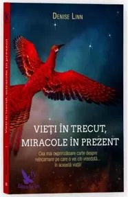 Vieți în trecut, miracole în prezent