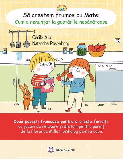 Să creștem frumos cu Matei. Cum a renunțat la gustările nesănătoase (resigilat)
