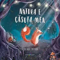 Natura e căsuța mea