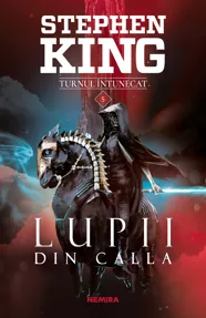 Lupii din Calla. Seria Turnul intunecat Vol. 5