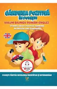 Gândirea pozitivă în poveşti. Volum bilingv român-englez