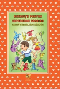 Exerciții pentru supereroii vorbirii – versuri adunate, rime minunate