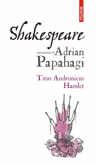 Vezi detalii pentru Shakespeare interpretat de Adrian Papahagi