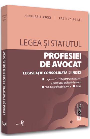 Legea si statutul profesiei de avocat Februarie 2022 bookzone.ro