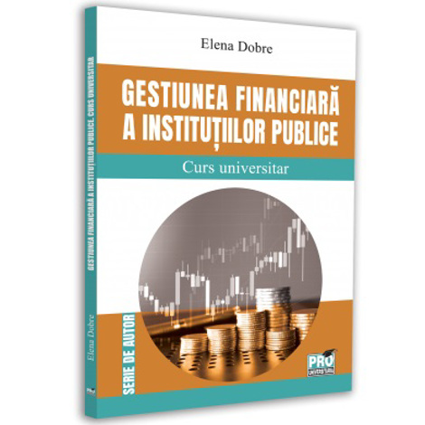 Vezi detalii pentru Gestiunea financiara a institutiilor publice