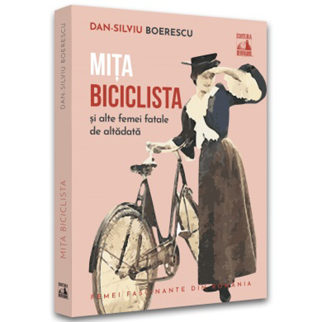 Mita Biciclista femeia fatala de altadata bookzone.ro