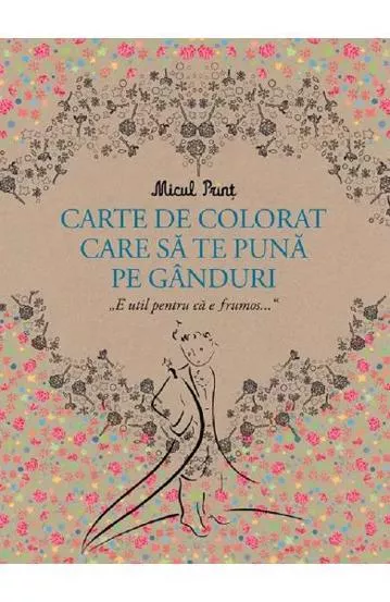 Micul Print - carte de colorat care sa te puna pe ganduri
