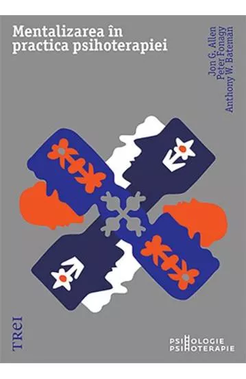 Mentalizarea in practica psihoterapiei