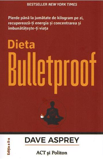 Dieta Bulletproof Act si Politon