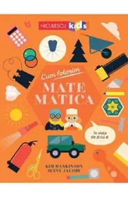 Cum folosim matematica in viata de zi cu zi