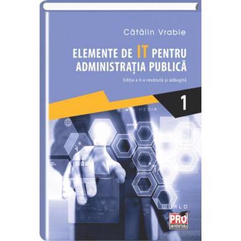Elemente de IT pentru administratia publica Vol. 1 bookzone.ro