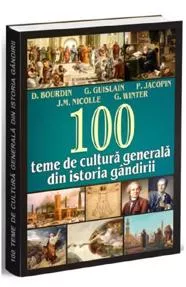 100 teme de cultura generala din istoria gandirii