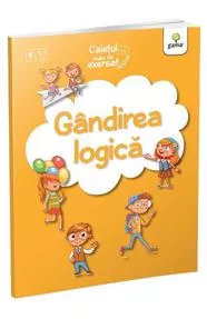 Gandirea logica. Caietul meu de exersat