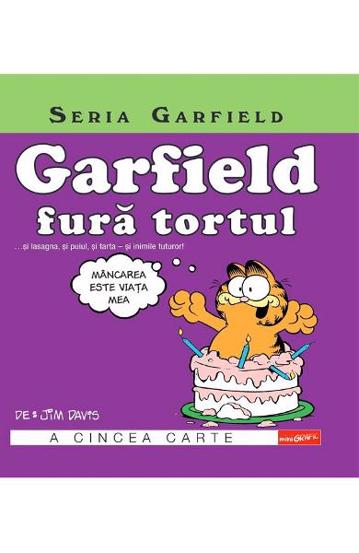Garfield fură tortul... și lasagna și puiul și tarta - și inimile tuturor!