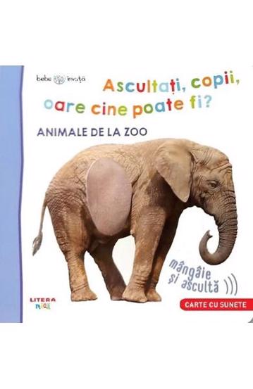 Bebe invata. Ascultati copii oare cine poate fi?Animale de la zoo Ascultati poza 2022