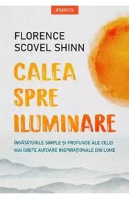 Calea spre iluminare - Florence Scovel Shinn