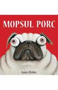 Mopsul Porc. Seria Mopsul Porc Vol.1