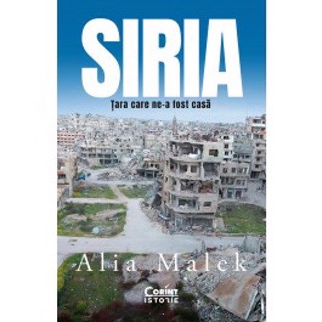 Vezi detalii pentru Siria. Țara care ne-a fost casă
