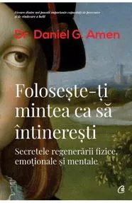Foloseste-ti mintea ca sa intineresti. Editia a II-a