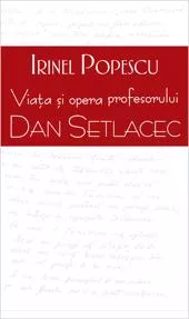 Viata si opera profesorului Dan Setlace