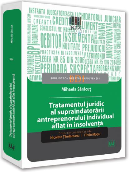 Tratamentul juridic al supraindatorarii antreprenorului individual aflat in insolventa