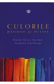 Culorile. Pasiune si mister