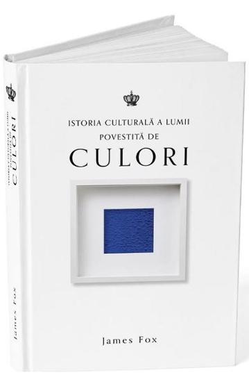Istoria culturala a lumii povestita de culori Baroque Books & Arts poza 2022