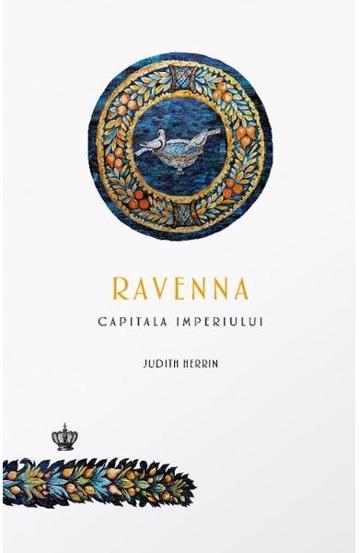 Ravenna capitala imperiului Baroque Books & Arts imagine 2022