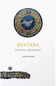 Ravenna, capitala imperiului