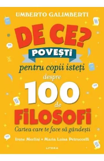 De ce? Povesti pentru copii isteti despre 100 de filosofi