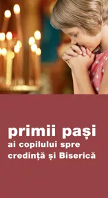 Primii pasi ai copilului spre credinta si Biserica