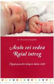 Acolo vei vedea Raiul întreg