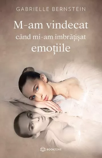M-am vindecat cand mi-am imbratisat emotiile + Ziua in care m-am iubit cu adevarat