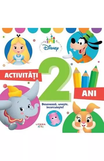 Disney Bebe. Activitati 2 ani. Deseneaza, uneste, incercuieste!