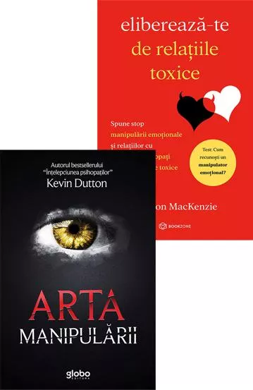 Arta manipularii + Elibereaza-te de relatiile toxice
