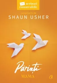 Scrisori remarcabile. Părinți. Mama