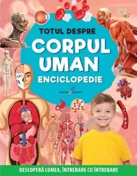 Totul despre corpul uman. Enciclopedie