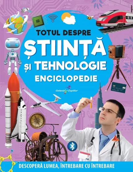 Totul despre stiinta si tehnologie. Enciclopedie