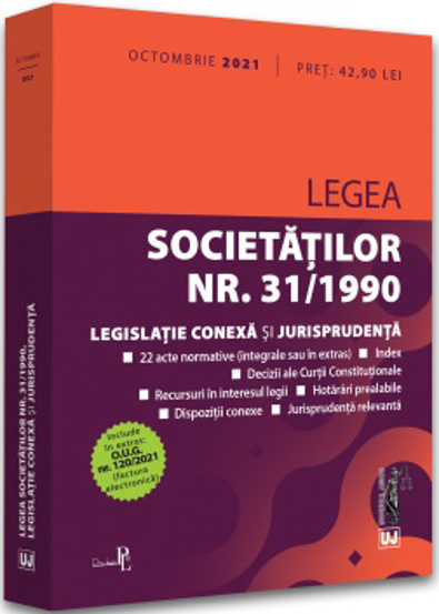 Legea societatilor nr. 31/1990 legislatie conexa si jurisprudenta: Octombrie 2021 Reduceri Mari Aici 2021 Bookzone