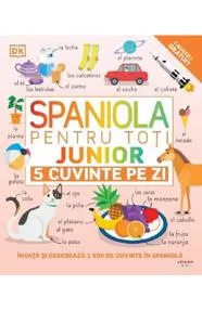 Spaniola pentru toti. Junior. 5 cuvinte pe zi